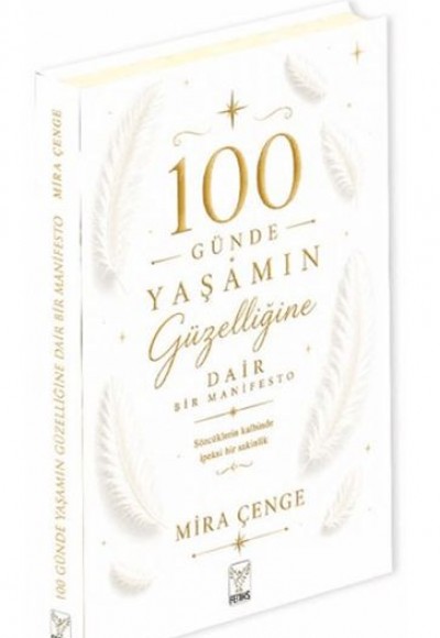100 Günde Yaşamın Güzelliğine Dair Bir Manifesto 100 Günde Yaşamın Güzelliğine Dair Bir Manifesto