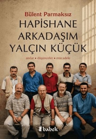 Hapishane Arkadaşım Yalçın Küçük Hapishane Arkadaşım Yalçın Küçük