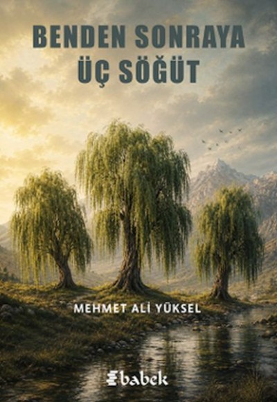Benden Sonraya Üç Söğüt Benden Sonraya Üç Söğüt