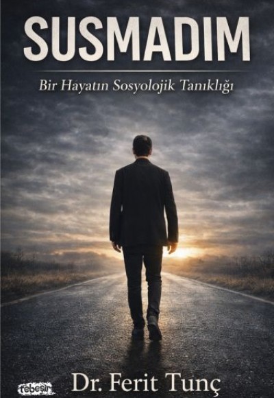 Susmadım - Bir Hayatın Sosyolojik Tanıklığı Susmadım - Bir Hayatın Sosyolojik Tanıklığı
