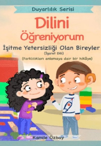 Dilini Öğreniyorum - İşaret Dili Dilini Öğreniyorum - İşaret Dili