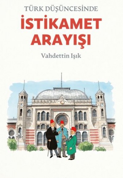 Türk Düşüncesinde İstikamet Arayışı Türk Düşüncesinde İstikamet Arayışı