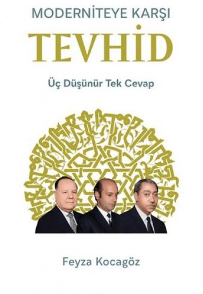 Moderniteye Karşı Tevhid Moderniteye Karşı Tevhid