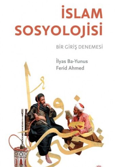 İslam Sosyolojisi Bir Giriş Denemesi İslam Sosyolojisi Bir Giriş Denemesi