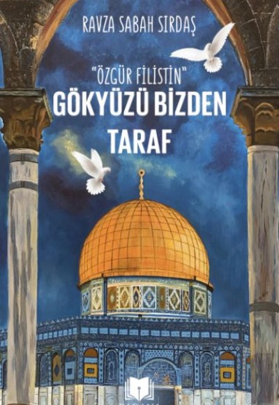 Gökyüzü Bizden Taraf “Özgür Filistin” Gökyüzü Bizden Taraf “Özgür Filistin”
