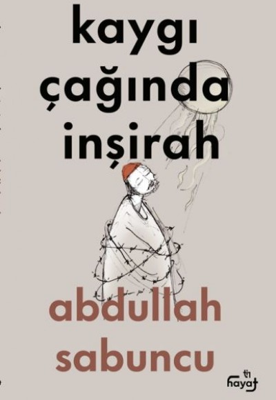 Kaygı Çağında İnşirah Kaygı Çağında İnşirah