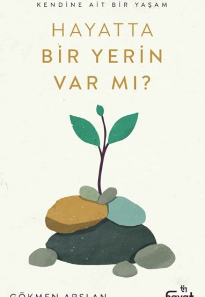 Hayatta Bir Yerin Var Mı? Hayatta Bir Yerin Var Mı?