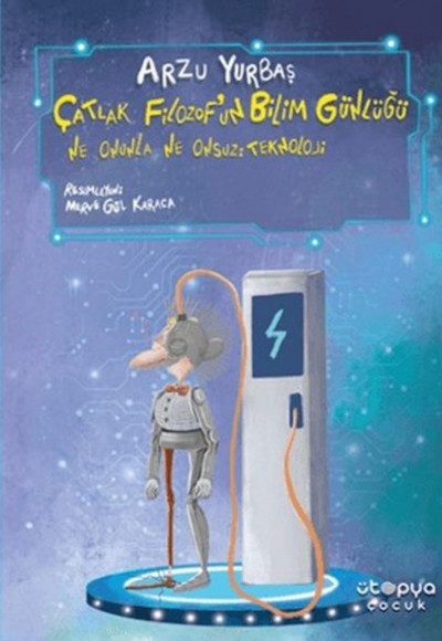Ne Onunla Ne Onsuz: Teknoloji - Çatlak Filozof'un Bilim Günlüğü