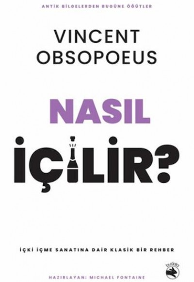 Nasıl İçilir? - İçki İçme Sanatına Dair Klasik Bir Rehber Nasıl İçilir? - İçki İçme Sanatına Dair Klasik Bir Rehber