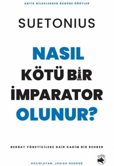 Nasıl Kötü Bir İmparator Olunur? - Berbat Yöneticilere Dair Kadim Bir Rehber Nasıl Kötü Bir İmparator Olunur? - Berbat Yöneticilere Dair Kadim Bir Rehber