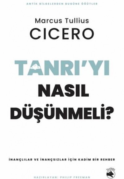 Tanrı'yı Nasıl Düşünmeli? - İnançlılar ve İnançsızlar için Kadim Bir Rehber Tanrı'yı Nasıl Düşünmeli? - İnançlılar ve İnançsızlar için Kadim Bir Rehber