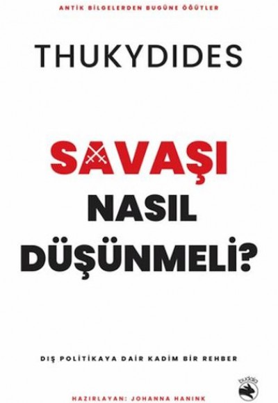 Savaşı Nasıl Düşünmeli? - Dış Politikaya Dair Kadim Bir Rehber Savaşı Nasıl Düşünmeli? - Dış Politikaya Dair Kadim Bir Rehber