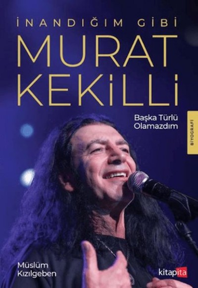 İnandığım Gibi Murat Kekilli İnandığım Gibi Murat Kekilli