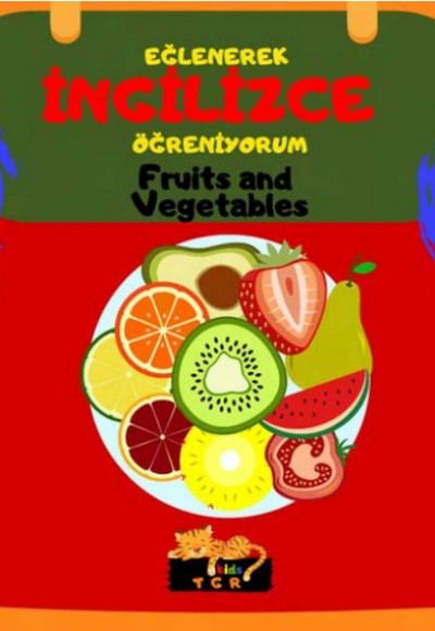 Eğlenerek İngilizce Öğreniyorum - Fruits and Vegetablets Eğlenerek İngilizce Öğreniyorum - Fruits and Vegetablets