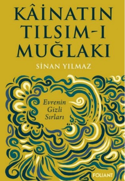 Kâinatın Tılsım-ı Muğlakı Kâinatın Tılsım-ı Muğlakı