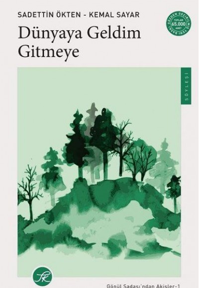 Dünyaya Geldim Gitmeye - Gönül Sadası'ndan Akisler 1 Dünyaya Geldim Gitmeye - Gönül Sadası'ndan Akisler 1
