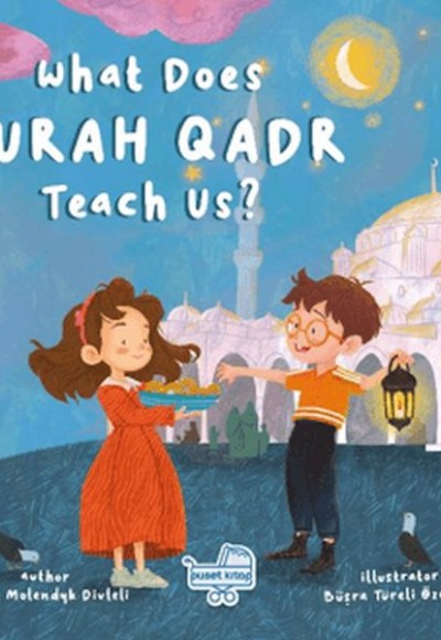 What Does Surah Qadr Teach Us? (İngilizce Kadir Suresi Bize Ne Anlatıyor?) What Does Surah Qadr Teach Us? (İngilizce Kadir Suresi Bize Ne Anlatıyor?)