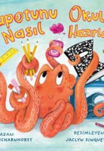 Ahtapotunu Okula Nasıl Hazırlarsın? Ahtapotunu Okula Nasıl Hazırlarsın?