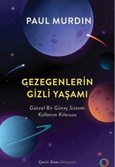 Gezegenlerin Gizli Yaşamı Güncel Bir Güneş Sistemi Kullanım Kılavuzu