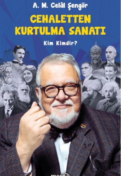 Cehaletten Kurtulma Sanatı - Kim Kimdir? Cehaletten Kurtulma Sanatı - Kim Kimdir?