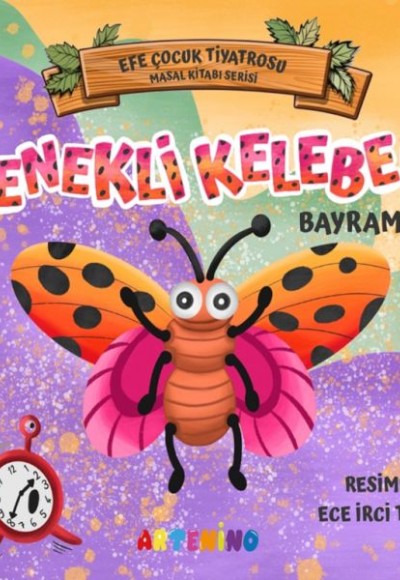 Benekli Kelebek - Efe Çocuk Tiyatrosu Masal Kitabı Serisi Benekli Kelebek - Efe Çocuk Tiyatrosu Masal Kitabı Serisi