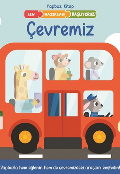 Sen Hazırsan Başlıyoruz! Çevremiz Sen Hazırsan Başlıyoruz! Çevremiz