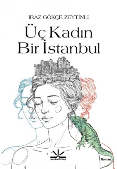 Üç Kadın Bir İstanbul Üç Kadın Bir İstanbul