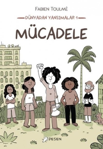 Dünyadan Yansımalar 1: Mücadele Dünyadan Yansımalar 1: Mücadele