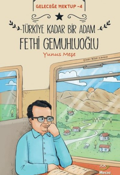 Geleceğe Mektup 4 - Türkiye Kadar Bir Adam Fethi Gemuhluoğlu Geleceğe Mektup 4 - Türkiye Kadar Bir Adam Fethi Gemuhluoğlu