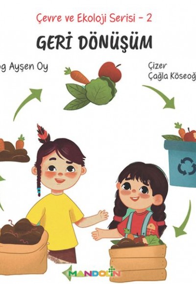 Çevre ve Ekoloji Serisi 2 – Geri Dönüşüm Çevre ve Ekoloji Serisi 2 – Geri Dönüşüm