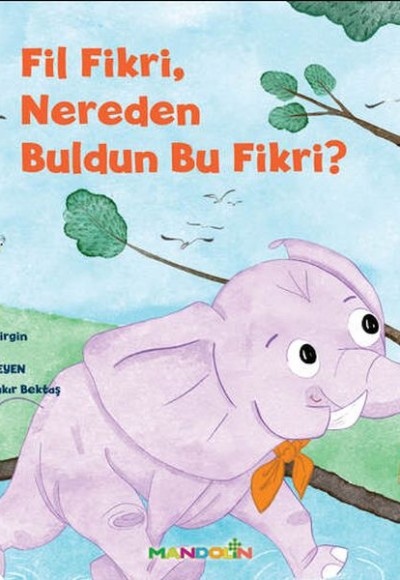 Fil Fikri, Nereden Buldun Bu Fikri? Fil Fikri, Nereden Buldun Bu Fikri?
