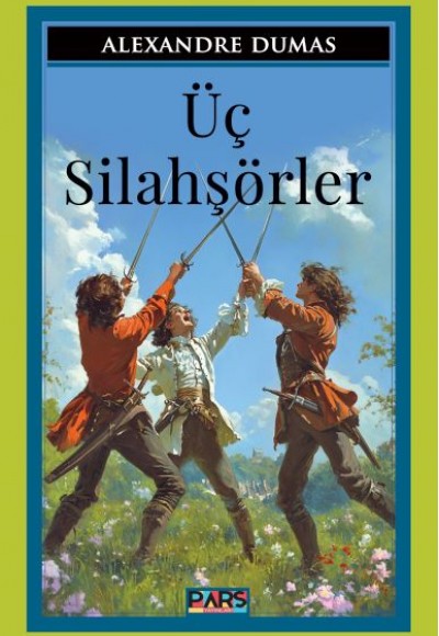 Üç Silahşörler Üç Silahşörler