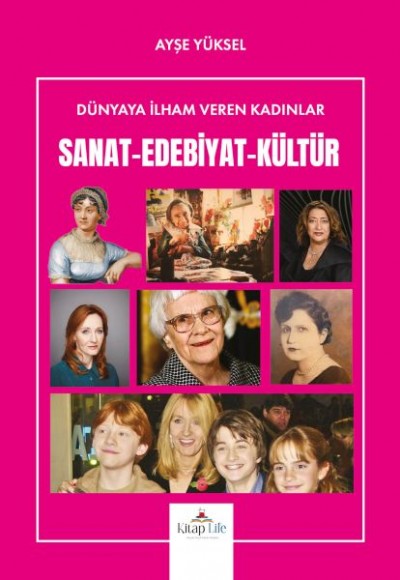 Dünyaya İlham Veren Kadınlar Sanat-Edebiyat-Kültür Dünyaya İlham Veren Kadınlar Sanat-Edebiyat-Kültür