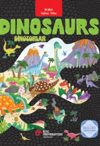 İki Dilli: İngilizce-Türkçe Dınosaurs - Dinozorlar İngilizce Öğreniyorum İki Dilli: İngilizce-Türkçe Dınosaurs - Dinozorlar İngilizce Öğreniyorum