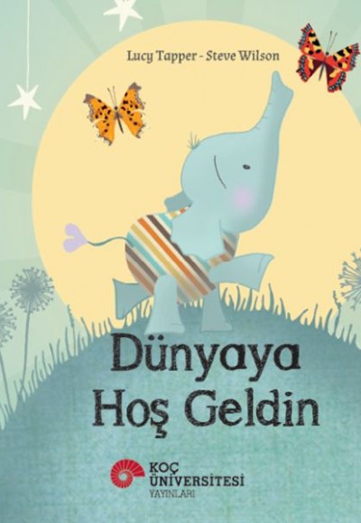 Dünyaya Hoş Geldin Dünyaya Hoş Geldin