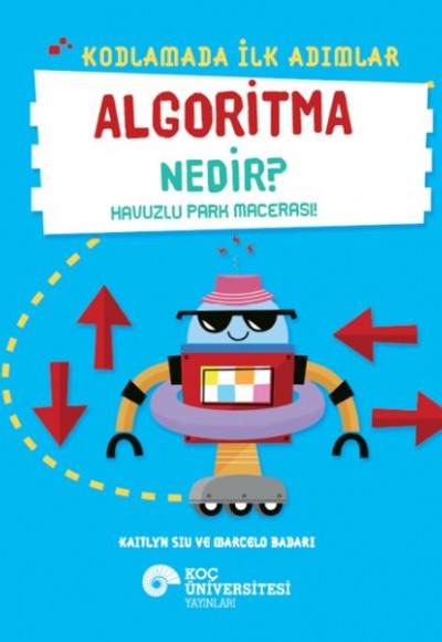 Kodlamada İlk Adımlar Algoritma Nedir? Havuzlu Park Macerası! Kodlamada İlk Adımlar Algoritma Nedir? Havuzlu Park Macerası!