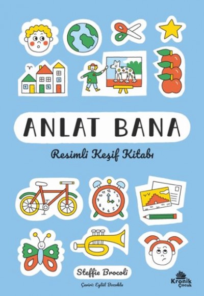 Anlat Bana: Resimli Keşif Kitabı Anlat Bana: Resimli Keşif Kitabı