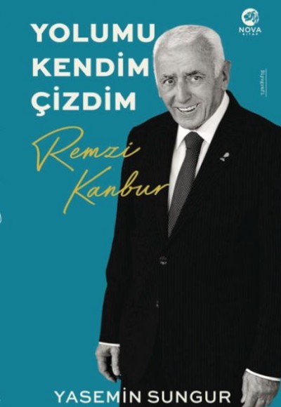 Remzi Kanbur: Yolumu Kendim Çizdim Remzi Kanbur: Yolumu Kendim Çizdim