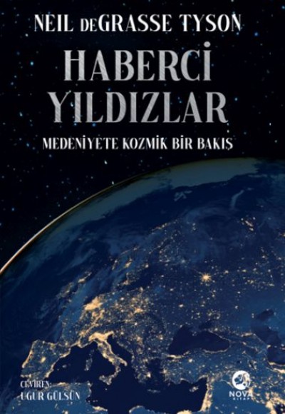Haberci Yıldızlar: Medeniyete Kozmik Bir Bakış Haberci Yıldızlar: Medeniyete Kozmik Bir Bakış