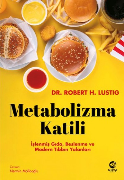 Metabolizma Katili: İşlenmiş Gıda, Beslenme ve Modern Tıbbın Yalanları Metabolizma Katili: İşlenmiş Gıda, Beslenme ve Modern Tıbbın Yalanları