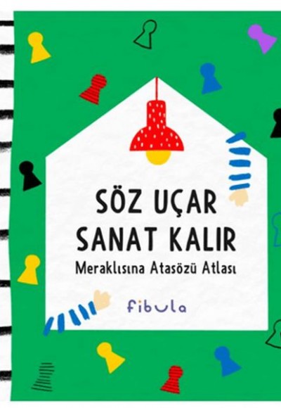Söz Uçar Sanat Kalır Meraklısına Atasözü Atlası Söz Uçar Sanat Kalır Meraklısına Atasözü Atlası
