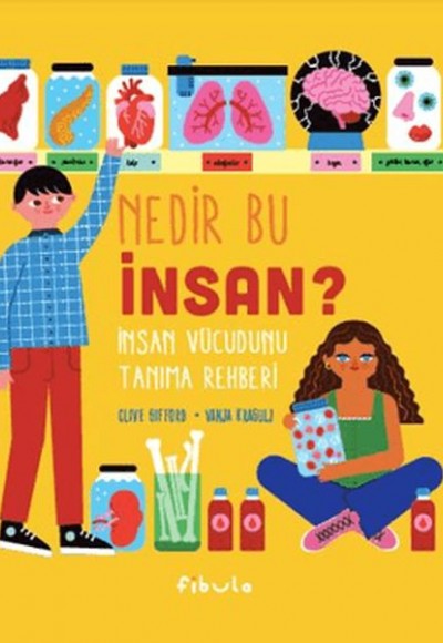 Nedir Bu İnsan? İnsan Vücudunu Tanıma Rehberi Nedir Bu İnsan? İnsan Vücudunu Tanıma Rehberi