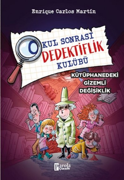 Okul Sonrası Dedektiflik Kulübü – Kütüphanedeki Gizemli Değişiklik Okul Sonrası Dedektiflik Kulübü – Kütüphanedeki Gizemli Değişiklik