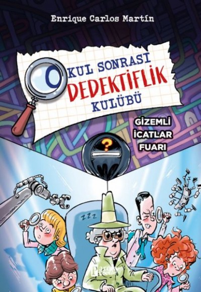 Okul Sonrası Dedektiflik Kulübü – Gizemli İcatlar Fuarı Okul Sonrası Dedektiflik Kulübü – Gizemli İcatlar Fuarı