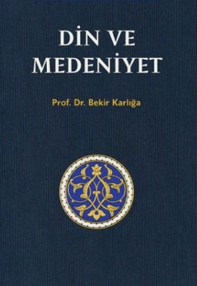 Din ve Medeniyet Din ve Medeniyet