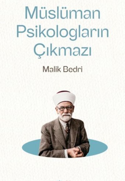 Müslüman Psikologların Çıkmazı Müslüman Psikologların Çıkmazı