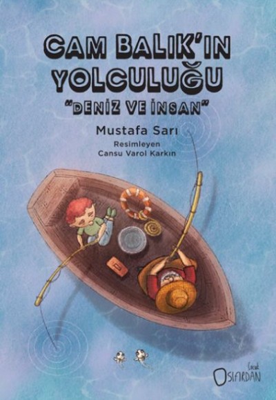 Cam Balık’ın Yolculuğu Cam Balık’ın Yolculuğu