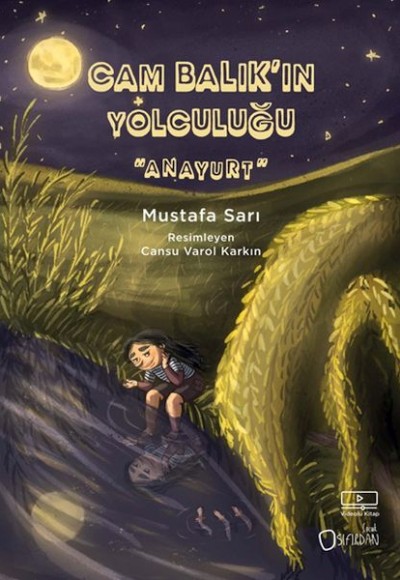 Cam Balık’ın Yolculuğu - Anayurt Cam Balık’ın Yolculuğu - Anayurt