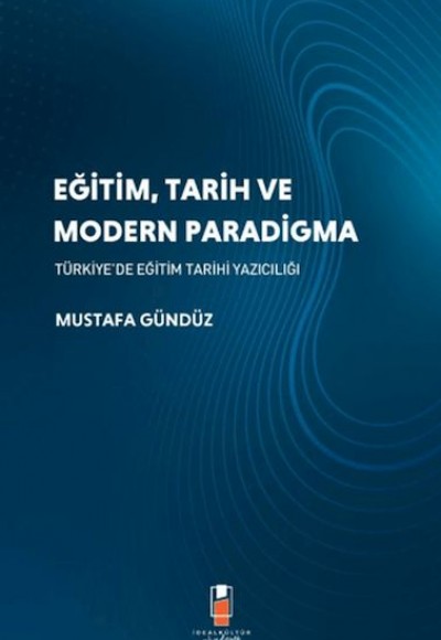 Eğitim, Tarih ve Modern Paradigma Eğitim, Tarih ve Modern Paradigma
