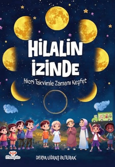 Hilal'in İzinde – Hicri Takvimle Zamanı Keşfet Hilal'in İzinde – Hicri Takvimle Zamanı Keşfet